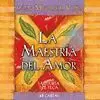 MAESTRÍA DEL AMOR, LA. CARTAS DE LA SABIDURÍA TOLTECA