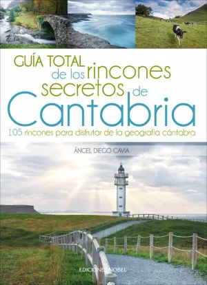 GUÍA TOTAL DE LOS RINCONES SECRETOS DE  CANTABRIA 2019