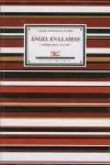 ÁNGEL EN LLAMAS (ANTOLOGÍA POÉTICA 1920-1965)