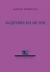 ALQUIMIA HA DE SER