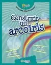 CONSTRUIR UN ARCOÍRIS
