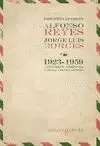 DISCRETA EFUSIÓN. ALFONSO REYES Y JORGE LUIS BORGES 1923-1959. CORRESPONDENCIA Y
