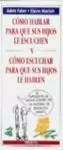 COMO HABLAR PARA QUE SUS HIJOS LE ESCUCHEN Y COMO ESCUCHAR PARA Q