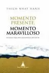 MOMENTO PRESENTE, MOMENTO MARAVILLOSO