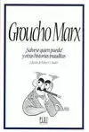 GROUCHO MARX ¡SÁLVESE QUIEN PUEDA! Y OTRAS HISTORIAS INAUDITAS