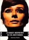 AUDREY HEPBURN EN EL RECUERDO