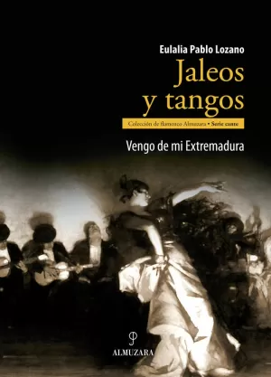 JALEOS Y TANGOS VENGO DE MI EXTREMADURA