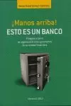 MANOS ARRIBA! ESTO ES UN BANCO