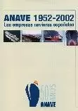 ANAVE 1952 2002 LAS EMPRESAS NAVIERAS