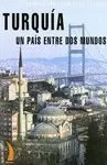 TURQUIA UN PAIS ENTRE DOS MUNDOS