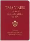 TRES VIAJES : TEL AVIV, BUENOS AIRES, TURIN
