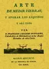 ARTE DE MEDIR TIERRAS Y AFORAR LOS LIQUIDOS Y SOLIDOS
