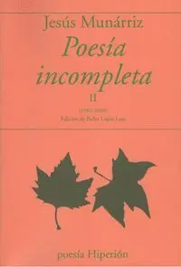 JESÚS MUNÁRRIZ POESIA INCOMPLETA II