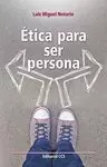 ÉTICA PARA SER PERSONA