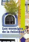 ENEMIGOS DE LA FELICIDAD, LOS