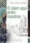 ISLAM AQUÍ ENTRE NOSOTROS, EL