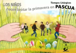 NIÑOS HACEN BROTAR LA PRIMAVERA EN PASCUA 2020. CICLO A
