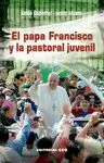 PAPA FRANCISCO Y LA PASTORAL JUVENIL