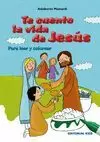TE CUENTO LA VIDA DE JESÚS (PARA LEER Y COLOREAR)