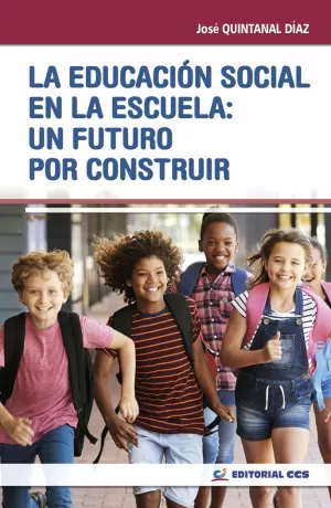 EDUCACIÓN SOCIAL EN LA ESCUELA: UN FUTURO POR CONSTRUIR