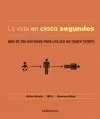VIDA EN CINCO SEGUNDOS, LA