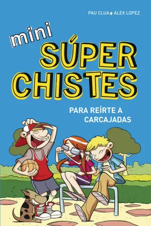 MINI SÚPERCHISTES ¡PARA REÍRTE A CARCAJADAS!