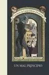 UN MAL PRINCIPIO (1 UNA SERIE DE CATASTRÓFICAS DESDICHAS)