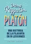 DAME REGGAETÓN, PLATÓN