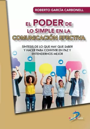 PODER DE LO SIMPLE EN LA COMUNICACIÓN EFECTIVA, EL