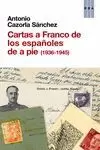 CARTAS A FRANCO DE LOS ESPAÑOLES DE A PIE (1936-1945)