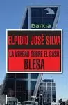 VERDAD SOBRE EL CASO BLESA, LA