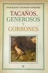 TACAÑOS, GENEROSOS Y GORRONES