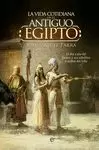VIDA COTIDIANA EN EL ANTIGUO EGIPTO. EL DÍA A DÍA DEL FARAÓN Y SUS SÚBDITOS A