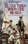 QUE TENGA VALOR QUE ME SIGA, EL