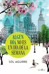 ALGÚN DÍA NO ES UN DÍA DE LA SEMANA