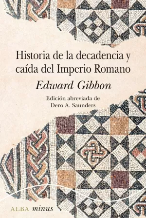 HISTORIA DE LA DECADENCIA Y CAIDA DEL IMPERIO ROMANO