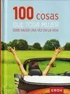 100 COSAS QUE TODA MUJER DEBE HACER UNA VEZ EN LA VIDA