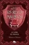REYES MALDITOS 5. LA LOBA DE FRANCIA