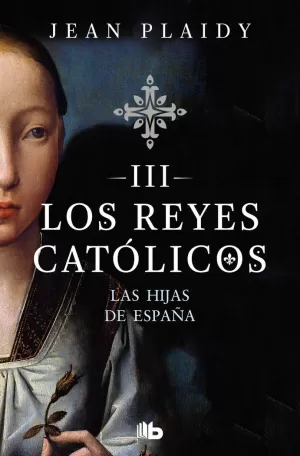 HIJAS DE ESPAÑA, LAS (LOS REYES CATÓLICOS 3)
