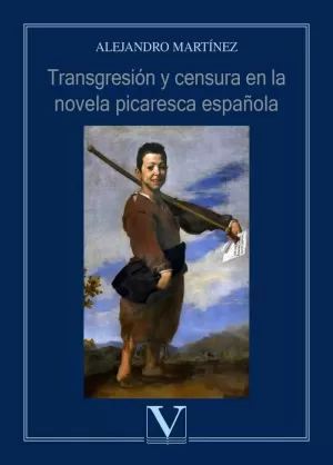 TRANSGRESIÓN Y CENSURA EN LA NOVELA PICARESCA ESPAÑOLA