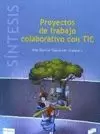 PROYECTOS DE TRABAJO COLABORATIVO CON TIC