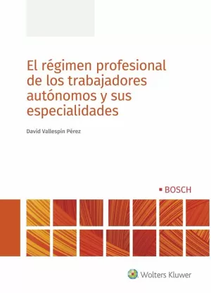 RÉGIMEN PROFESIONAL DE LOS TRABAJADORES AUTÓNOMOS Y SUS ESPECIALIDADES