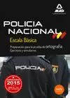 POLICIA NACIONAL 2015 ESCALA BÁSICA PRUEBAS DE ORTOGRAFIA