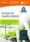 CUERPO AUXILIO JUDICIAL 2015 DE LA ADMINISTRACIÓN DE JUSTICIA. TEMARIO VOLUMEN 1