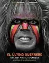 ÚLTIMO GUERRERO. UNA VIDA PARA LA ETERNIDAD.