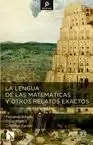 LENGUA DE LAS MATEMÁTICAS Y OTROS RELATOS EXACTOS