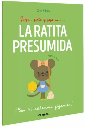 RATITA PRESUMIDA, LA (JUEGA, PINTA Y PEGA CON) 2 - 4 AÑOS