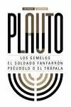 GEMELOS, LOS / EL SOLDADO FANFARRÓN / PSÉUDOLO O EL TRÁPALA