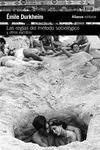 REGLAS DEL MÉTODO SOCIOLÓGICO Y OTROS ESCRITOS, LAS