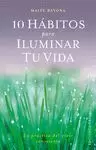 10 HABITOS PARA ILUMINAR TU VIDA